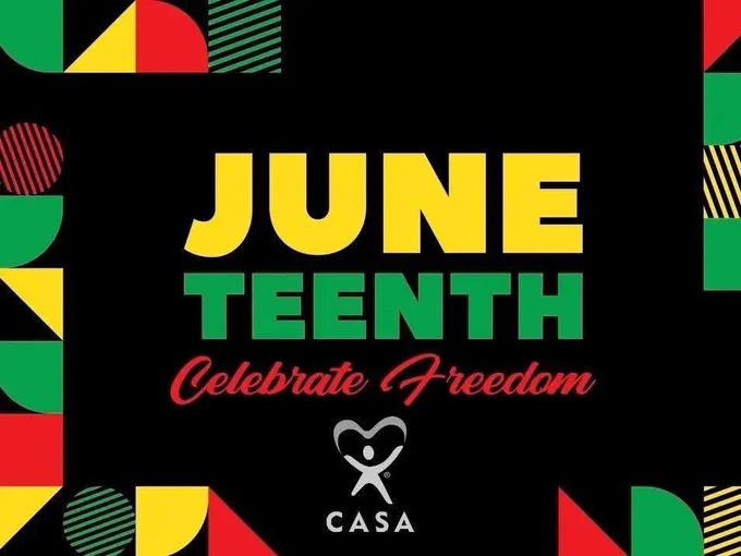 A yellow, green and black design with the words “Juneteenth Celebrate Freedom” and the CASA logo.