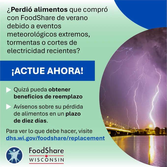¿Perdió alimentos que compró con FoodShare de verano debido a eventos meteorológicos extremos, tormentas o cortes de electricidad recientes? ¡ACTUE AHORA! Quizá pueda obtener beneficios de reemplazo.