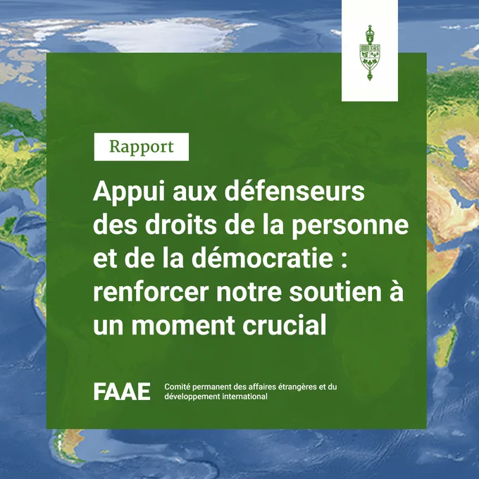 Rapport

Appui aux défenseurs des droits de la personne et de la démocratie : renforcer notre soutien à un moment crucial 

FAAE

Comité permanent des affaires étrangères et du développement international