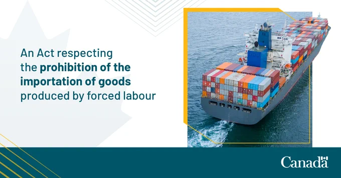 Photo of a large cargo ship loaded with colorful containers sailing on the ocean with the text: ‘‘An Act respecting the prohibition of the importation of goods produced by forced labour’’ and the Canada watermark