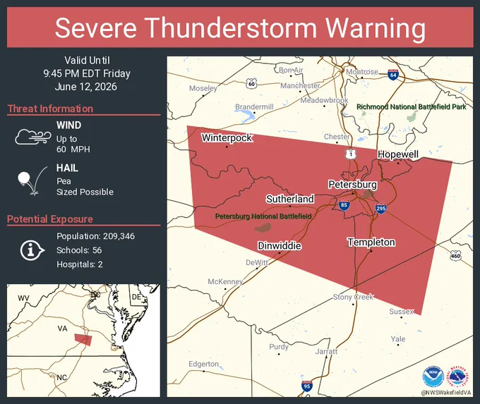 This graphic displays a severe thunderstorm warning plotted on a map. The warning is in effect until 9:45 PM EDT. The warning includes Petersburg VA, Hopewell VA and Colonial Heights VA.  This warning is for Southern Chesterfield County in central Virginia, The City of Colonial Heights in central Virginia, The City of Hopewell in south central Virginia, The City of Petersburg in south central Virginia, Prince George County in south central Virginia, North central Sussex County in southeastern Virginia, Northern Dinwiddie County in south central Virginia and Southeastern Amelia County in central Virginia. The threats associated with this warning are wind gusts up to 60 MPH and pea sized hail. There are 209,346 people in the warning along with 56 schools and 2 hospitals.