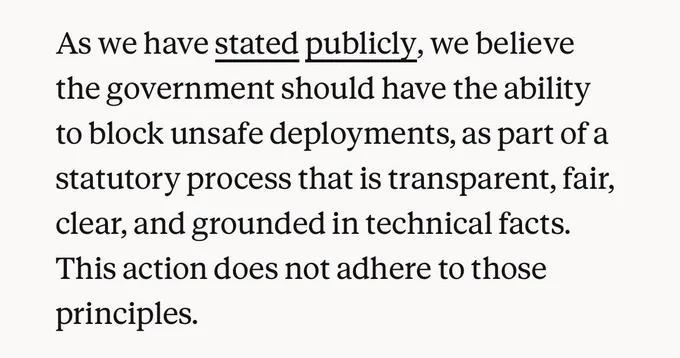 As we have stated publicly, we believe the government should have the ability to block unsafe deployments, as part of a statutory process that is transparent, fair, clear, and grounded in technical facts. This action does not adhere to those principles.