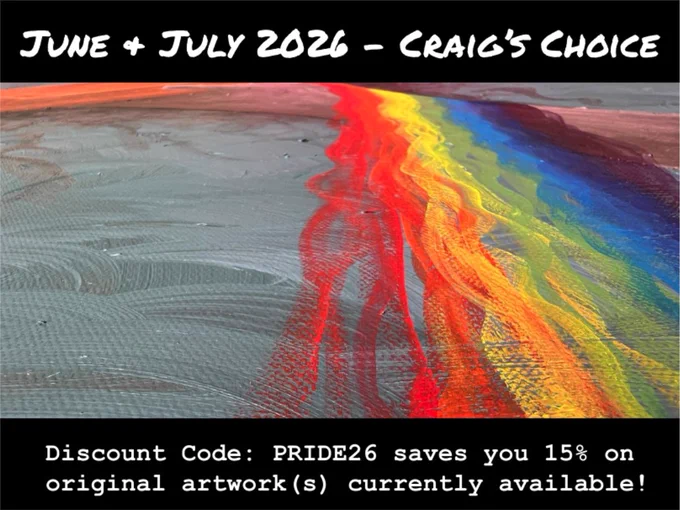 Craig's Choice ​C​ommences!

We're a week late getting the news out; but, it's good news if you're looking to purchase some artwork and save some money! For the months of June and July 2026, when you utilize the discount code: PRIDE26, you'll be able to receive 15% off any original artwork currently available! It's a great deal and it applies to seventy five [although that's just a ​​best-guess] artworks in a variety of media, colors, and styles/techniques!

If you're thinking that this sounds like something you're interested in taking advantage of, then please head over to our shop @ www.craigscanvases.com/shop Friendly ​Reminder: ​Before entering your payment information at checkout you can select 'local pick-up' if you're in Central PA​ to avoid shipping charges. If you're local in-person is an option, too! You can visit us in our studio space, at one of our upcoming shows, or simply let us know which piece(s) you're interested in and we'll prepare an invoice for you!