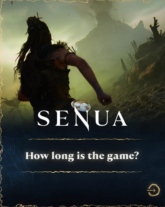 A graphic contains a screenshot from the game Senua, showing Senua running down a causeway towards a roundhouse atop a rocky hill.

The ‘SENUA’ logo is displayed in the centre.

Below, text asks the question: How long is the game?
