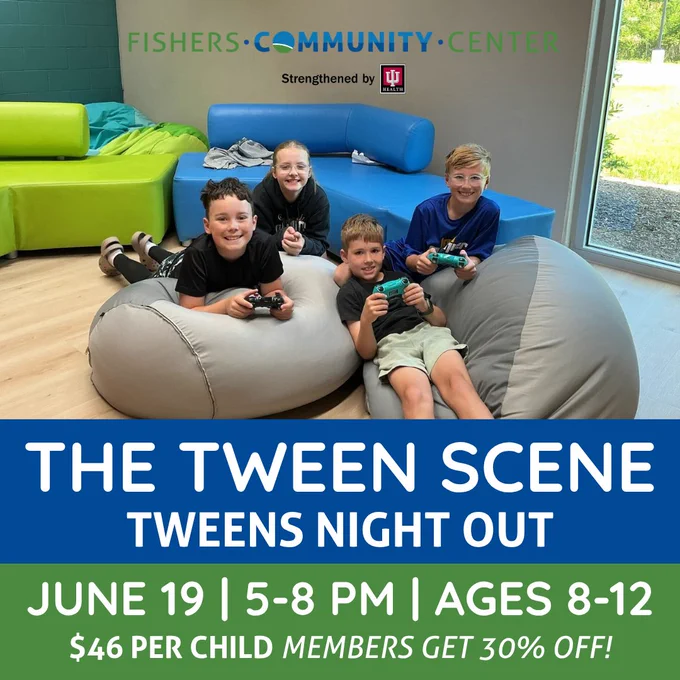 Four children are smiling while sitting on bean bags and playing video games in a bright room with a window. The text above them reads "Fishers Community Center" and "Strengthened by IU Health." The bottom text says "The Tween Scene: Tweens Night Out," followed by "June 19 | 5-8 PM | Ages 8-12. $46 per child. Members get 30% off!"