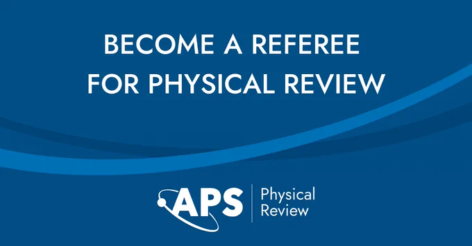 Blue background with white letters that state "Become a referee for Physical Review." Below is the APS logo in the center.