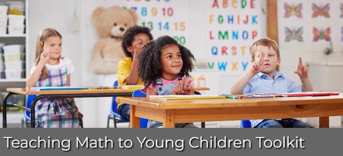 Young children seated at classroom tables raise their hands during a lesson, with text reading “Teaching Math to Young Children Toolkit.”

