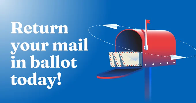 "Return your mail in ballot today!" on the left with a mailbox with three envelopes inside.