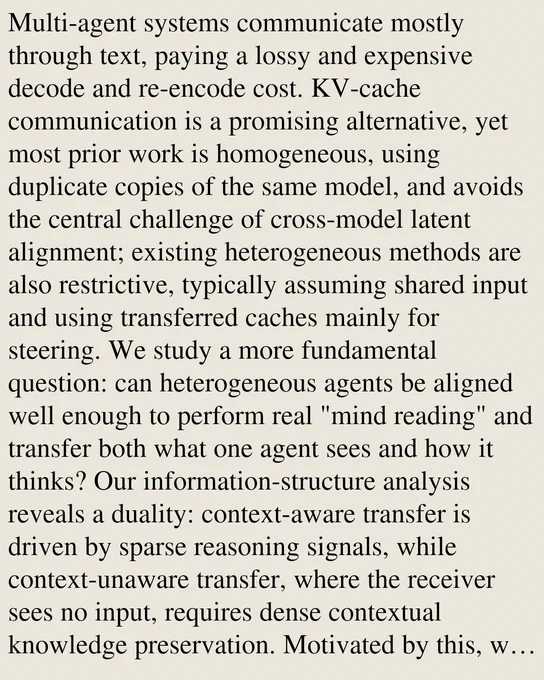 Multi-agent systems communicate mostly through text, paying a lossy and expensive decode and re-encode cost. KV-cache communication is a promising alternative, yet most prior work is homogeneous, using duplicate copies of the same model, and avoids the central challenge of cross-model latent alignment; existing heterogeneous methods are also restrictive, typically assuming shared input and using transferred caches mainly for steering. We study a more fundamental question: can heterogeneous agents be aligned well enough to perform real "mind reading" and transfer both what one agent sees and how it thinks? Our information-structure analysis reveals a duality: context-aware transfer is driven by sparse reasoning signals, while context-unaware transfer, where the receiver sees no input, requires dense contextual knowledge preservation. Motivated by this, we propose dense alignment for heterogeneous KV-cache communication via a lightweight cross-model cache transformation and two-phase tra