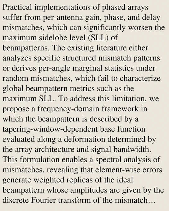 Practical implementations of phased arrays suffer from per-antenna gain, phase, and delay mismatches, which can significantly worsen the maximum sidelobe level (SLL) of beampatterns. The existing literature either analyzes specific structured mismatch patterns or derives per-angle marginal statistics under random mismatches, which fail to characterize global beampattern metrics such as the maximum SLL. To address this limitation, we propose a frequency-domain framework in which the beampattern is described by a tapering-window-dependent base function evaluated along a deformation determined by the array architecture and signal bandwidth. This formulation enables a spectral analysis of mismatches, revealing that element-wise errors generate weighted replicas of the ideal beampattern whose amplitudes are given by the discrete Fourier transform of the mismatch sequence. Building on this insight, we derive an approximation of the maximum SLL distribution under random gain and phase mismatc