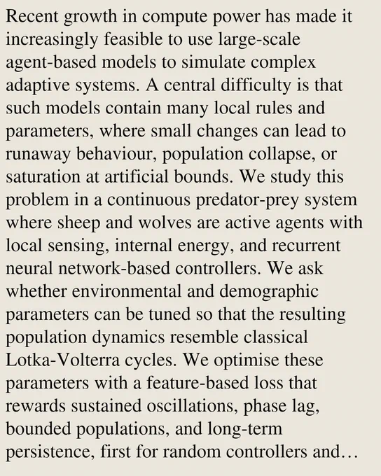 Recent growth in compute power has made it increasingly feasible to use large-scale agent-based models to simulate complex adaptive systems. A central difficulty is that such models contain many local rules and parameters, where small changes can lead to runaway behaviour, population collapse, or saturation at artificial bounds. We study this problem in a continuous predator-prey system where sheep and wolves are active agents with local sensing, internal energy, and recurrent neural network-based controllers. We ask whether environmental and demographic parameters can be tuned so that the resulting population dynamics resemble classical Lotka-Volterra cycles. We optimise these parameters with a feature-based loss that rewards sustained oscillations, phase lag, bounded populations, and long-term persistence, first for random controllers and then for evolved controllers in a more naturalistic setting. The model is implemented in ABMax, a JAX-based agent-based modelling framework that en