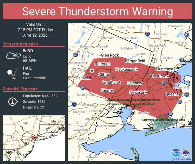 This graphic displays a severe thunderstorm warning plotted on a map. The warning is in effect until 7:15 PM EDT. The warning includes New York NY, Queens NY and Manhattan NY.  This warning is for Hudson County in northeastern New Jersey, Eastern Passaic County in northeastern New Jersey, Southeastern Bergen County in northeastern New Jersey, Central Essex County in northeastern New Jersey, Queens County in southeastern New York, Bronx County in southeastern New York, Kings County in southeastern New York and New York (Manhattan) County in southeastern New York. The threats associated with this warning are wind gusts up to 60 MPH and pea sized hail. There are 8,461,332 people in the warning along with 1736 schools and 72 hospitals.