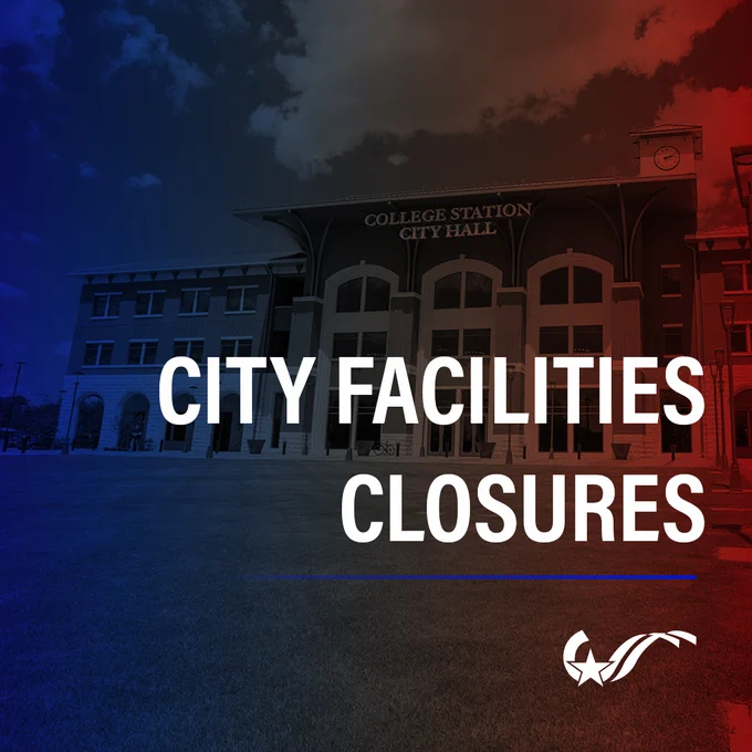 Image of College Station City Hall with a gradient background in blue and red. The text reads "City Facilities Closures."