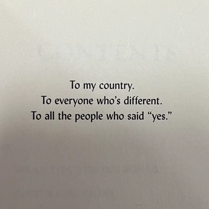 To my country.
To everyone who's different.
To all the people who said "yes."