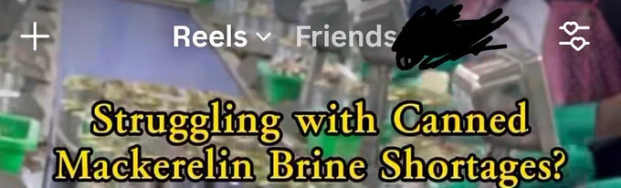 Instagram reels page with the bright yellow text "Struggling with Canned Mackerelin Brine Shortages?"

