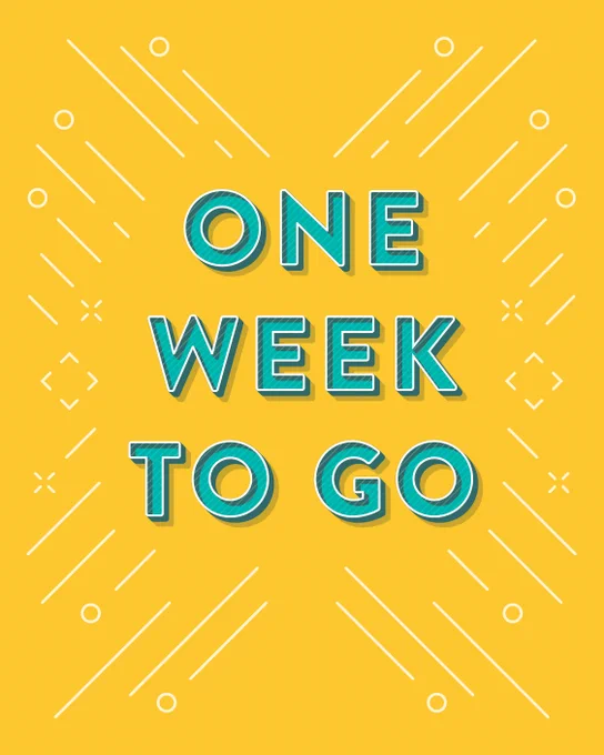 A yellow background with white stripe patterns. Blue text reads 'ONE WEEK TO GO'.