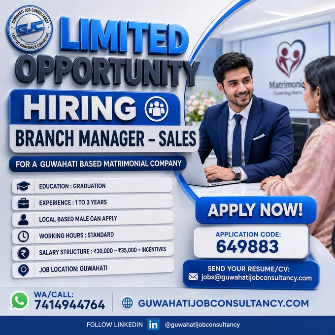 🚀 LIMITED HIRING OPPORTUNITY – Branch Manager (Sales) | Guwahati 💼

📢 Looking for an exciting career opportunity in Sales & Management? A reputed Guwahati-based Matrimonial Company is hiring a Branch Manager – Sales!

✅ Position: Branch Manager – Sales
🎓 Qualification: Graduation
💼 Experience: 1–3 Years
👨 Eligibility: Local Based Male Candidates Can Apply
💰 Salary: ₹30,000 – ₹35,000   Attractive Incentives
📍 Location: Guwahati

📩 Apply Today!
📧 Send Your Resume/CV: jobs@guwahatijobconsultancy.com

🌐 Visit Website: GUWAHATIJOBCONSULTANCY.COM

✨ Don’t miss this opportunity to build a successful career with a trusted recruitment partner in Guwahati, Assam & North-East India. Apply now and take the next step toward professional growth! 🚀

#GuwahatiJobconsultancy #JobInGuwahati #AssamJobs #NorthEastJobs #SalesJobs