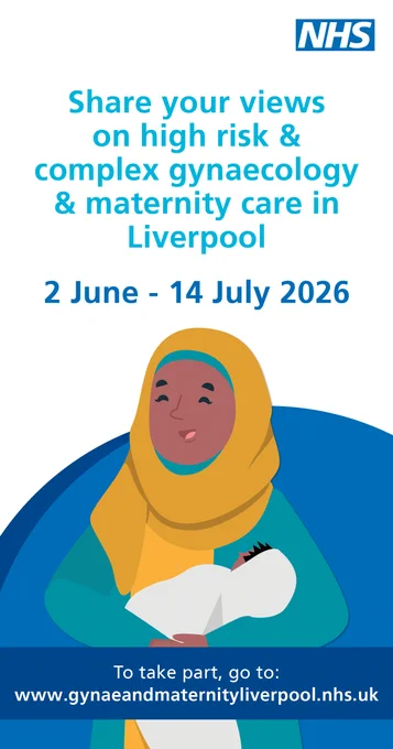 An illustration of a person in a yellow headscarf holding an infant, with the NHS logo. Text invites participation in a survey on high risk and complex gynaecology and maternity care in Liverpool from 2 June to 14 July 2026.