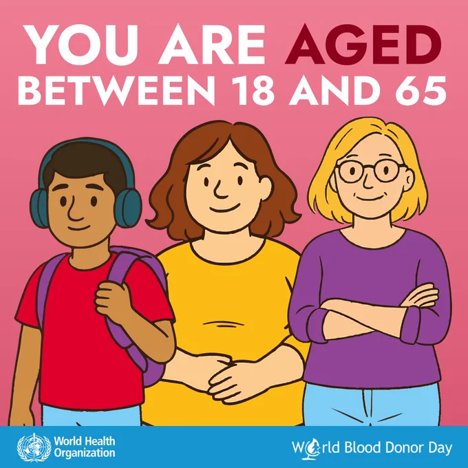 Illustration of an older woman with glasses, a girl and a boy with headphones and a backpack. Text reads you are aged between 18 and 65. Below is text that says World Blood Donor Day, with the World Health Organization logo on the bottom left.