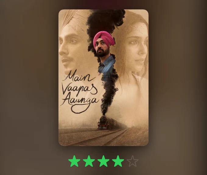 Poster for "Main Vaapas Aaunga" featuring a man in a pink turban and denim shirt with a backdrop of two faces. A train travels on tracks. Four star rating at the bottom.