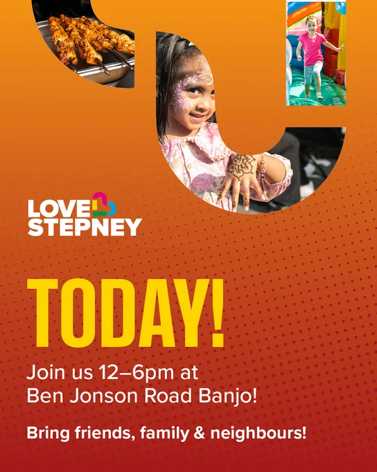 Love Stepney event poster: 'TODAY!' 12-6pm at Ben Jonson Road Banjo. Features food, face paint, and bouncy castle.