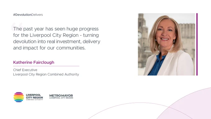 Katherine Fairclough, Chief Executive of Liverpool City Region Combined Authority, highlights progress in devolution and community impact over the past year.