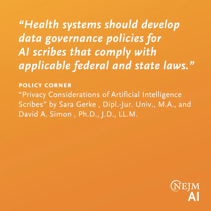 A quote discussing the need for data governance policies for AI scribes relative to federal and state laws. Followed by "Policy Corner" and the article title, “Privacy Considerations of Artificial Intelligence Scribes,” by Sara Gerke, Dipl.-Jur. Univ., MA, and David A. Simon, PhD, JD, LLM. The NEJM AI logo is present.