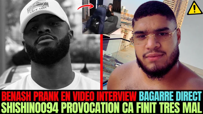 Shishinoo94 vient de sortir une vidéo Prank avec Benash, rappeur du 92 ex membre du label de Booba. Le créateur de contenu interview le rappeur Benash et lui pose des questions sur sa carrière, sur sa relation artistique Benash reste calme jusqu'à un certain point ul, Ninho, Booba, SCH, PLK, Gazo, SDM, Tiakola, Damso, Orelsan, Hamza, Werenoi, Koba LaD, Niska, Maes, Zola, Heuss L'enfoiré, Nekfeu, Dinos, Leto, Vald, Soolking, Lacrim, Kaaris, Tayc, Dadju, Gims, Bigflo & Oli, Zamdane, Green Montana, La Rvfleuze, JRK 19, Nono La Grinta, Merveille, Theodora, La Mano 1.9, Jolagreen84, Asinine, TIF, Makala, H JeuneCrack, Genezio, R2, Fresh LaDouille, Bilouki, Bouss, TH, Okis, Skefre, Slimka, Le Code, Mehdi Maïzi, Abcdr du Son, Booska-P, Booska Freestyle, Les 11 à suivre, Rapunchline, Skyrock, Planète Rap, Grünt, Grünt d'Or, Mosaïque Rap, Views, Interlude, Nouvelle École, Dossier de Presse, DDP, Le ChairShow, Check Check, La Prod, Génération Rap FR, Le Chairman, OuiHustle, Le Moonwalk, Raplume