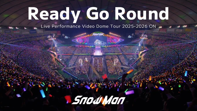 Snow Man 'Ready Go Round' Live Performance Video 〜 Dome Tour 2025-2026 ON〜