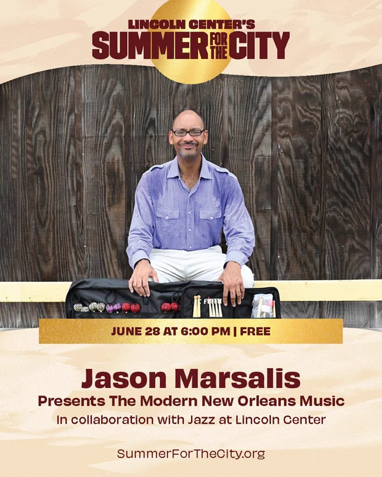 This image is a promotional poster for "Lincoln Center's Summer for the City" featuring a person seated in front of a wooden backdrop. The person is smiling and wearing a light purple shirt, with percussion mallets laid out in front. The event "Jason Marsalis Presents The Modern New Orleans Music" is scheduled for June 28 at 6:00 PM, and it is free. It's in collaboration with Jazz at Lincoln Center. The website "SummerForTheCity.org" is at the bottom.
