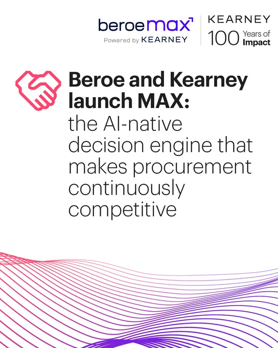 A promotional image announcing the launch of MAX, an AI-native decision engine by Beroe and Kearney, described as making procurement continuously competitive. The design includes a handshake icon and abstract wavy lines at the bottom. The logos for Beroe, Kearney, and "100 Years of Impact" are present at the top.
