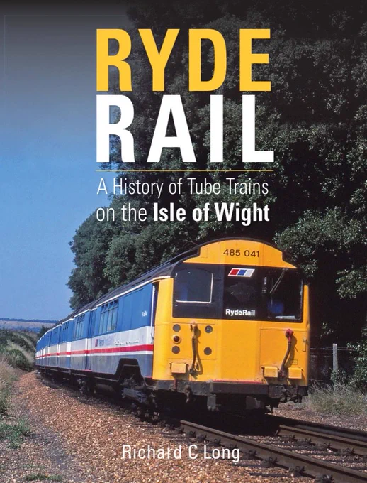 Ryde Rail: A History of Tube Trains on the Isle of Wight