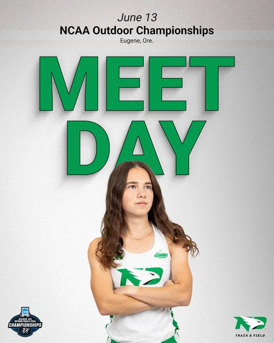 A person wearing a North Dakota track and field uniform stands confidently with arms crossed. The text reads, "June 13 NCAA Outdoor Championships, Eugene, Ore. MEET DAY." Logos for North Dakota and the NCAA Championships are visible.