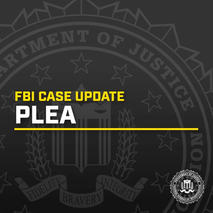 A black background with the Department of Justice seal and the text FBI Case Update: Plea.
There is an FBI seal in the lower right corner.