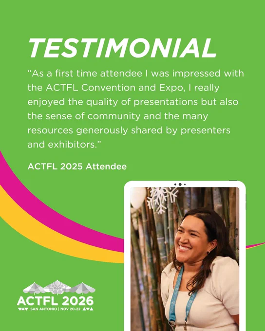 A person smiling in front of a backdrop with vertical wood elements. The green background features a testimonial from an ACTFL 2025 attendee, praising the ACTFL Convention and Expo. The image mentions "ACTFL 2026 San Antonio Nov 20-22" with images of mountains.