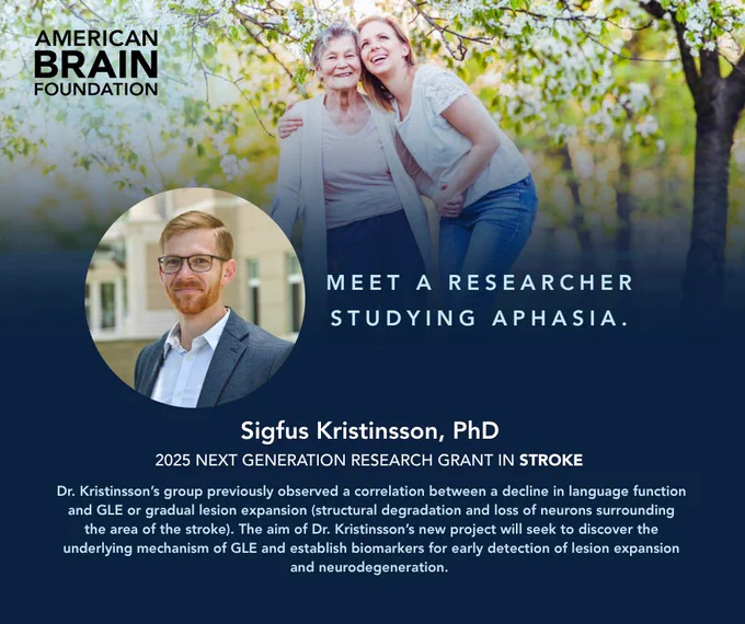 Meet a researcher studying aphasia: Sigfus Kristinsson, PhD, 2025 Next Generation Research Grant in Stroke. Dr. Kristinsson’s group previously observed a correlation between a decline in language function and GLE or gradual lesion expansion (structural degradation and loss of neurons surrounding the area of the stroke). The aim of this project will seek to discover the underlying mechanism of GLE and establish biomarkers for early detection of lesion expansion and neurodegeneration. 