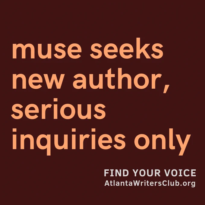 Muse seeks new author, serious inquiries only. Find your voice. AtlantaWritersClub.org.