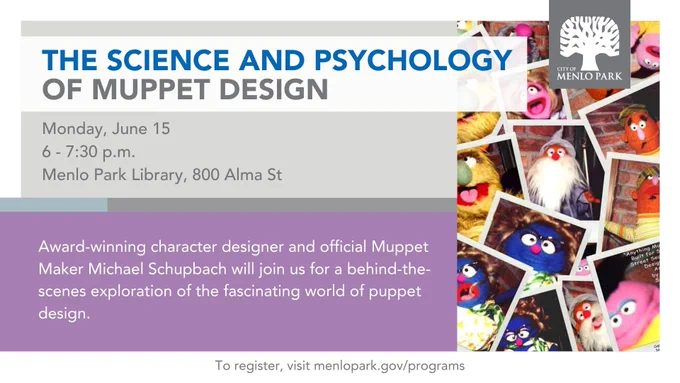 A collage of photos of puppets show a few different monster and people characters appearing to share a variety of emotions. Text: The Science and Psychology of Muppet Design; Monday, June 15, 6-7:30 p.m.; Menlo Park Library, 800 Alma St. 