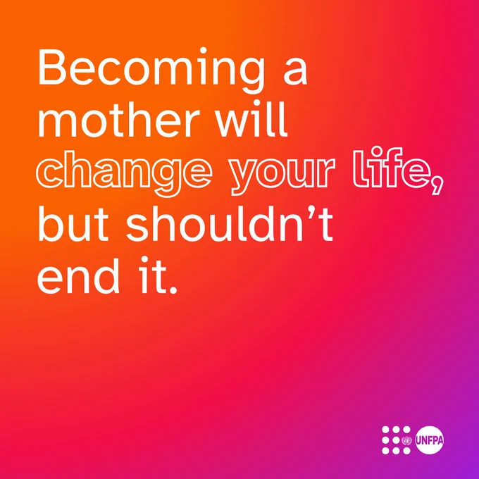 An orange and pink gradient image features the text: "Becoming a mother will change your life, but shouldn’t end it." The UNFPA logo is in the bottom right corner.