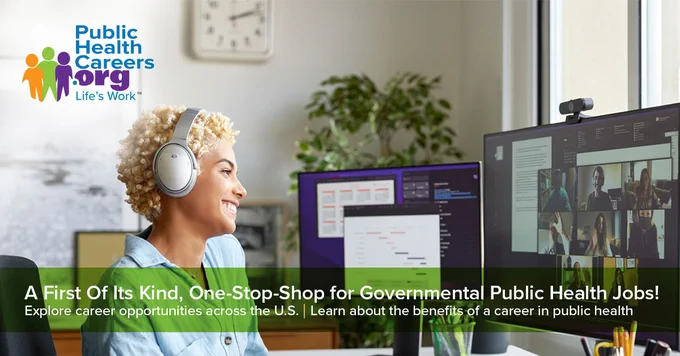 A person wearing headphones sits at a desk with multiple computer screens displaying a video conference and charts. The banner reads, "Public Health Careers - Life's Work." It promotes public health job opportunities in the U.S. with the text: "A First Of Its Kind, One-Stop-Shop for Governmental Public Health Jobs!"