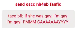 taco bfb if she was gay: I'm gay. I'm gay! I'M GAY!

