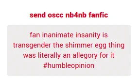 fan inanimate insanity is transgender the shimmer egg thing was literally an allegory for it #humbleopinion

