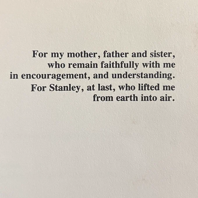 For my mother, father and sister, who remaind faithfully with me in encouragement and understanding. For Stanley, at last, who lifed me from earth into air.