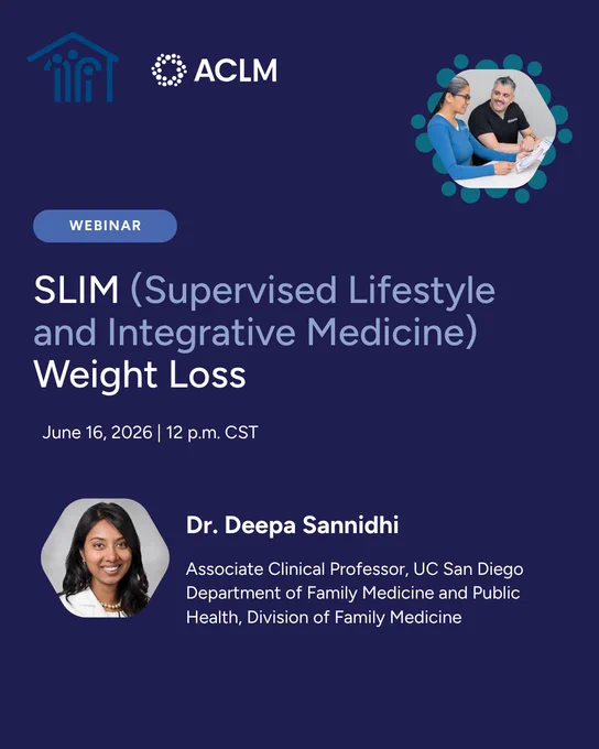Webinar announcement for "SLIM (Supervised Lifestyle and Integrative Medicine) Weight Loss" by ACLM, scheduled for June 16, 2026, at 12 p.m. CST. The speaker is Dr. Deepa Sannidhi, Associate Clinical Professor at UC San Diego, Department of Family Medicine and Public Health, Division of Family Medicine.