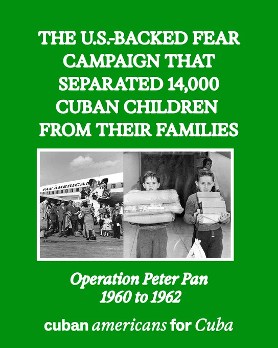 La campaña de miedo respaldada por Estados Unidos que separó a 14,000 niños cubanos de sus familias. Operación Pedro Pan, 1960 a 1962. Cuban Americans for Cuba. Imagen: fotos en blanco y negro de niños cubanos llegando solos en un avión de Pan American.
