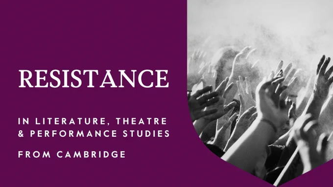 A group of raised hands reaching upwards in a smoky atmosphere. The text reads: "RESISTANCE in Literature, Theatre & Performance Studies From Cambridge" against a deep purple background.