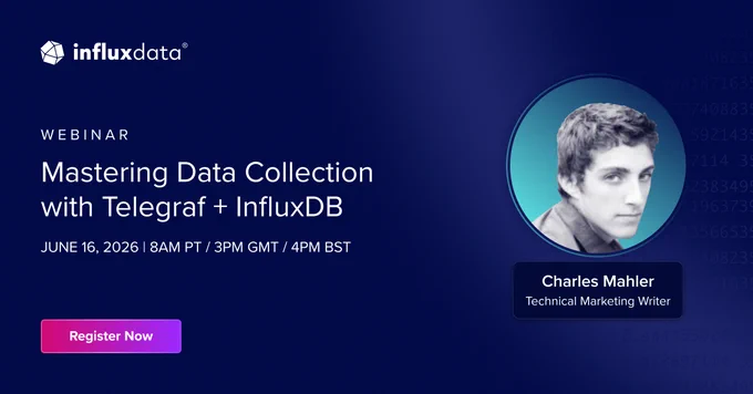 Webinar titled 'Mastering Data Collection with Telegraf   InfluxDB' by InfluxData. Scheduled for June 16, 2026, at 8AM PT. A promotional image features the name 'Charles Mahler' labeled as a Technical Marketing Writer. A 'Register Now' button is visible.