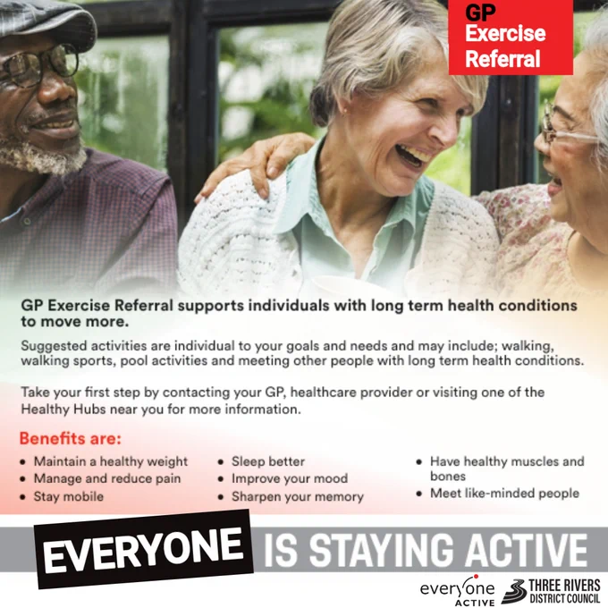 Image of two older women and a man smiling and laughing. Text reads, GP Exercise Referral supports individuals with long term health conditions to move more. Suggested activities are individual to your goals and needs and may include: walking, walking sports, pool activities, and meeting other people with long term health conditions. Take your first step by contacting your GP, healthcare provider or visiting one of the Healthy Hubs near you for more information. Benefits are: Maintain a healthy weight, manage and reduce pain, stay mobile, sleep better, improve your mood, sharpen your memory, have healthy muscles and bones, meet like-minded people.