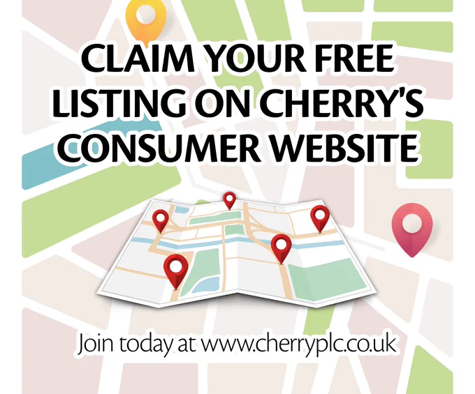 CLAIM YOUR FREE LISTING ON CHERRY'S CONSUMER WEBSITE - Join today at www.cherryplc.co.uk