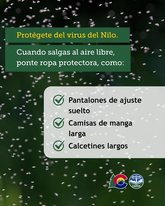 A background of mosquitoes with text overlay advising protection from the West Nile virus. Text is in Spanish. Suggests wearing loose-fitting long pants, long-sleeved shirts, and tall socks. CDPHE logo at the bottom.
